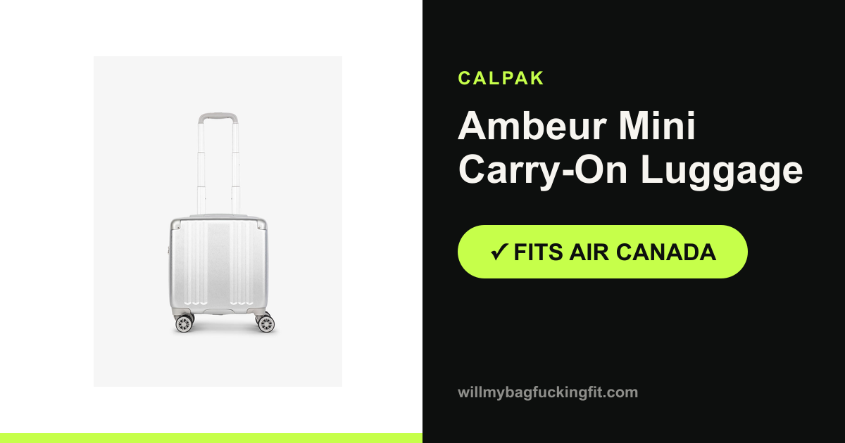 Does the Calpak Ambeur Mini Carry-On Luggage fit on Air Canada?