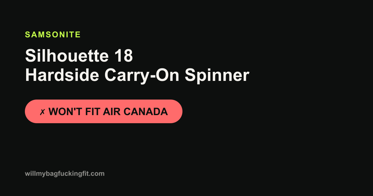 Does the Samsonite Silhouette 18 Hardside Carry-On Spinner fit on Air Canada?