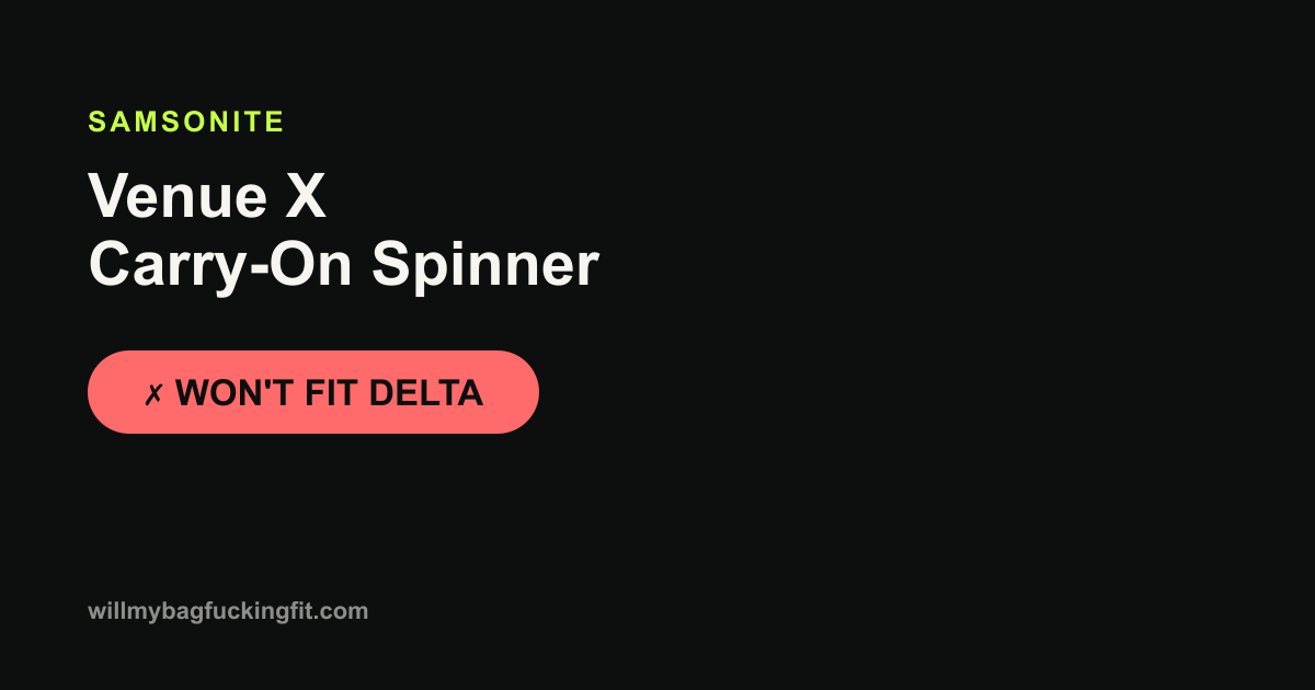 Does the Samsonite Venue X Carry-On Spinner fit on Delta?