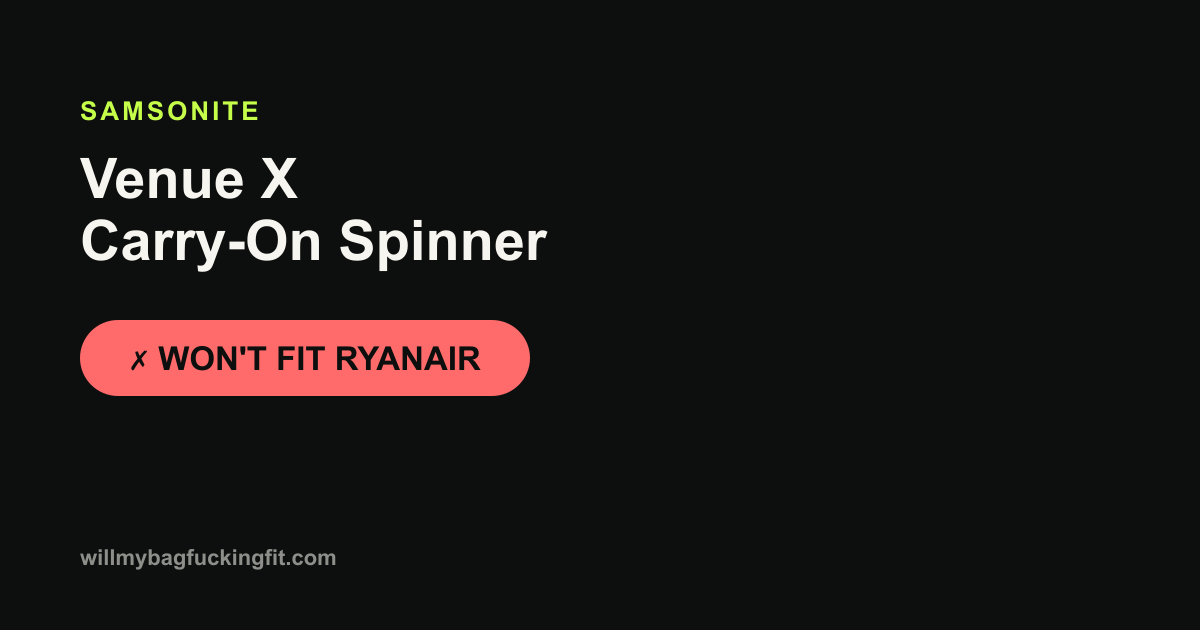 Does the Samsonite Venue X Carry-On Spinner fit on Ryanair?