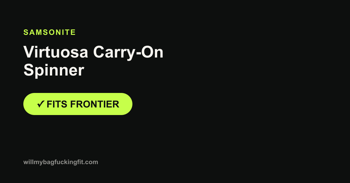 Does the Samsonite Virtuosa Carry-On Spinner fit on Frontier?
